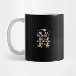 You Can Take The Girl Out Of Lithuania But You Cant Take The Lithuania Out Of The Girl Design - Gift for Lithuanian With Lithuania Roots Mug